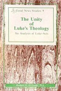 The Unity of Luke's Theology: An Analysis of Luke-Acts