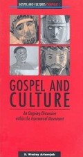 Gospel and Culture: An Ongoing Discussion Within the Ecumenical Movement