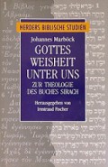 Gottes Weisheit Unter Uns: Zur Theologie des Buches Sirach