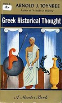 Greek Historical Thought: From Homer to the Age of Heraclius