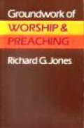 Groundwork of Worship and Preaching