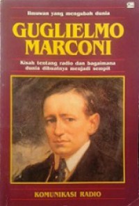 Guglielmo Marconi: Komunikasi Radio