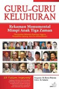 Guru-Guru Keluhuran: Rekaman Monumental Mimpi Anak Tiga Zaman