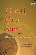 Gusti Ora Sare: 65 Mutiara Nilai Kearifan Budaya Jawa