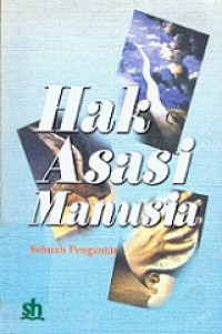 Hak Asasi Manusia: Sebuah Pengantar [Judul asli: Introduction to Human Rights]