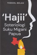 Hajii - Soteriologi Suku Migani Papua