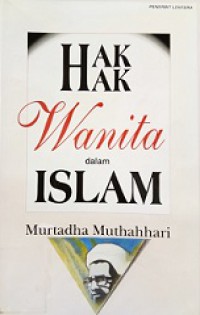 Hak-hak Wanita dalam Islam [Judul asli: The Rights of Women in Islam]