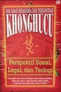 Hak Asasi Beragama dan Perkawinan Khonghucu: Perspektif Sosial, Legal dan Teologi