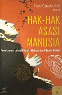 Hak-Hak Asasi Manusia 1: Pendasaran dalam Filsafat Hukum dan Filsafat Politik