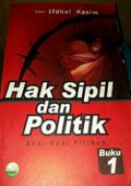 Hak Sipil dan Politik: Esai-esai Pilihan (Buku 1)