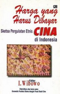 Harga Yang Harus Dibayar: Sketsa Pergulatan Etnis Cina di Indonesia