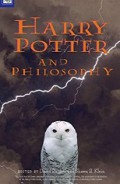 Harry Potter and Philosophy: Jika Aristoteles Memimpin Hogwarts [Judul asli: Harry Potter and Philosophy, If Aristotle Ran Hogwarts]