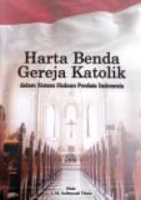 Harta Benda Gereja Katolik dalam Sistem Hukum Perdata Indonesia