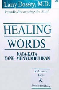 Kata-Kata Yang Menyembuhkan [Judul asli: Healing Words]