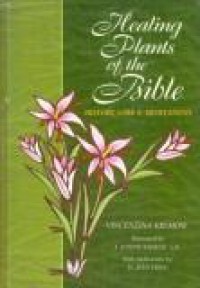 Healing Plants of the Bible: History, Lore & Meditations