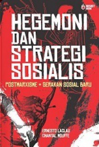 Hegemoni dan Strategi Sosialis: Pos Marxisme dan Gerakan Sosial Baru [Judul asli: Hegemony and Socialist Strategy]