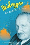 Heidegger dan Mistik Keseharian: Suatu Pengantar Menuju Sein und Zeit