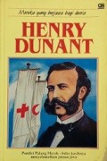 Henry Dunant: Pendiri Palang Merah-belas kasihnya menyelamatkan jutaan jiwa