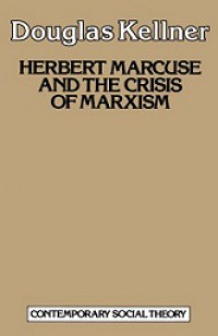 Herbert Marcuse and the Crisis of Marxism