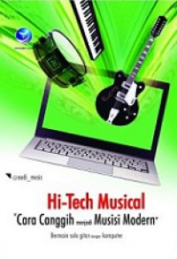 Hi-Tech Musical Cara Canggih Menjadi Musisi Modern