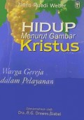 Hidup Menurut Gambar Kristus: Warga Gereja Dalam Pelayanan [Judul asli: Living in the Image of Christ]