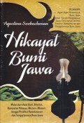 Hikayat Bumi Jawa: Mulai dari Asal-Usul, Kumpulan Hikayat, Misteri-misteri, Hingga Prediksi Kemakmuran dan Tenggelamnya Bumi Jawa