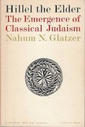 Hillel the Elder: The Emergence of Classical Judaism