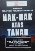 Himpunan Peraturan Perundang-undangan Hak-hak Atas Tanah