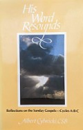 His Word Resounds: Reflections on the Sunday Gospels-Cycles A-B-C