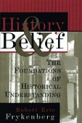 History and Belief: The Foundations of Historical Understanding