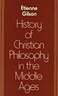 History of Christian Philosophy in the Middle Ages