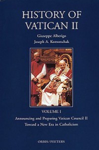 History of Vatican II (Vol.I): Announcing and Preparing Vatican Council II Toward a New Era in Catholicism