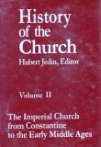 History of the Church (Vol.II): The Imperial Church form Constantine to the Early Middle Ages