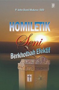 Homiletik: Seni Berkhotbah Efektif