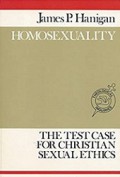 Homosexuality: The Test Case for Christian Sexual Ethics