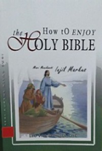 How to Enjoy the Holy Bible: Mari Menikmati Injil Markus