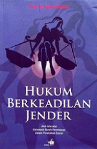 Hukum Berkeadilan Jender: Aksi-Interaksi Kelompok Buruh Perempuan dalam Perubahan Sosial