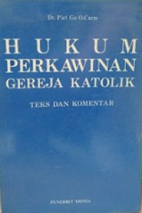 Hukum Perkawinan Gereja Katolik: Teks dan Komentar