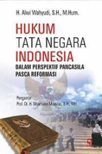 Hukum Tata Negara Indonesia dalam Perspektif Pancasila Pasca Reformasi