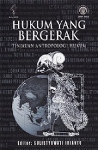 Hukum Yang Bergerak: Tinjauan Antropologi Hukum