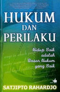 Hukum dan Perilaku: Hidup Baik adalah Dasar Hukum yang Baik