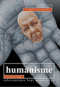 Humanisme dan Humaniora: Relevansinya Bagi Pendidikan