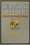 Humanizing the Computer: A Cure for the Deadly Embrace