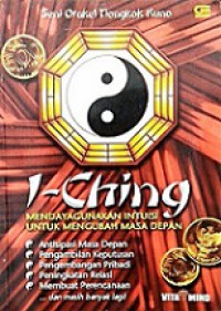 I-Ching: Mendayagunakan Intuisi untuk Mengubah Masa Depan