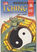 I Ching: Sumber Kebijakan dalam Kehidupan [Judul asli: The I Ching]