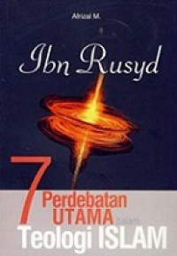 Ibn Rusyd: 7 Perdebatan Utama dalam Teologi Islam