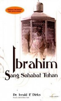 Ibrahim, Sang Sahabat Tuhan [Judul asli: Abraham, The Friend of God]