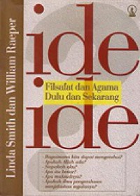 Ide-Ide: Filsafat dan Agama Dulu dan Sekarang [Judul asli: A Beginner's Guide to Ideas]