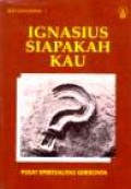 Ignasius, Siapakah Kau? [Judul asli: Ignatius of Loyola]