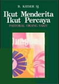 Ikut Menderita, Ikut Percaya: Pastoral Orang Sakit